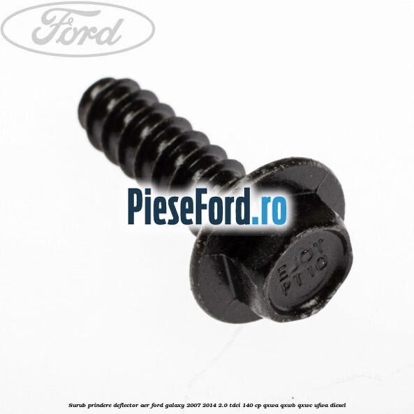 Surub prindere deflector aer Ford Galaxy 2007-2014 2.0 TDCi 140 cp QXWA, QXWB, QXWC, UFWA diesel