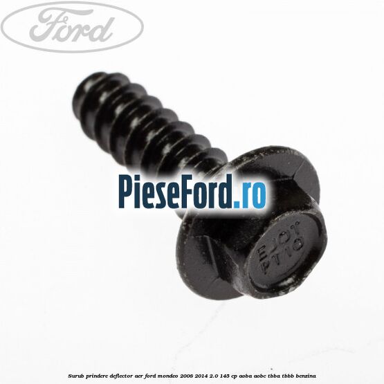 Surub prindere deflector aer Ford Mondeo 2008-2014 2.0 145 cp AOBA, AOBC, TBBA, TBBB benzina