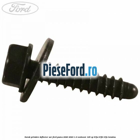 Surub prindere deflector aer Ford Puma 2020-2023 1.0 EcoBoost 125 cp B7JA, B7JB, B7JE benzina