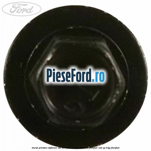 Surub prindere deflector aer Ford Puma 2020-2023 1.0 Flexifuel 125 cp B7JG Flexifuel