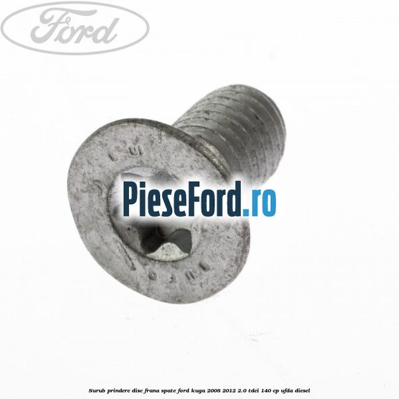 Surub prindere disc frana spate Ford Kuga 2008-2012 2.0 TDCI 140 cp UFDA diesel