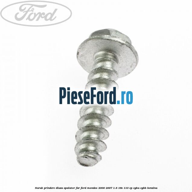 Surub prindere diuza spalator far Ford Mondeo 2000-2007 1.8 16V 110 cp CGBA, CGBB benzina