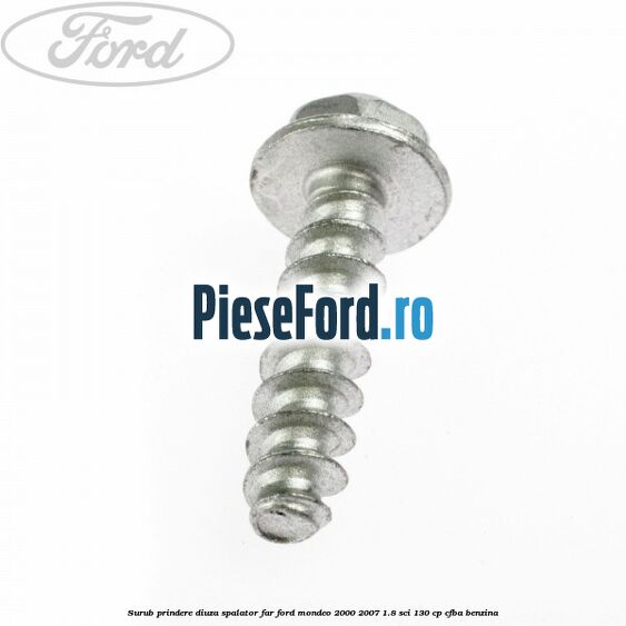 Surub prindere diuza spalator far Ford Mondeo 2000-2007 1.8 SCi 130 cp CFBA benzina