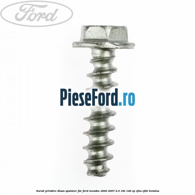 Surub prindere diuza spalator far Ford Mondeo 2000-2007 2.0 16V 146 cp CJBA, CJBB benzina