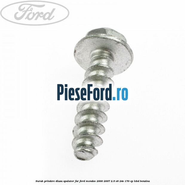 Surub prindere diuza spalator far Ford Mondeo 2000-2007 2.5 V6 24V 170 cp LCBD benzina