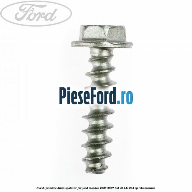Surub prindere diuza spalator far Ford Mondeo 2000-2007 3.0 V6 24V 204 cp REBA benzina