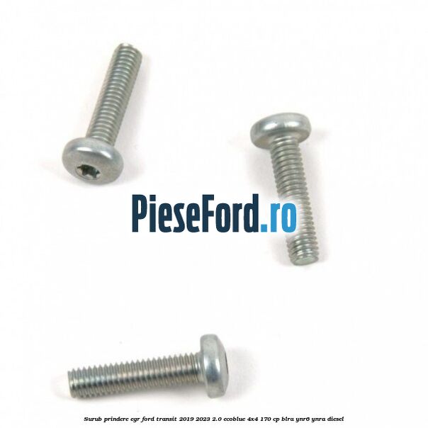 Surub prindere EGR Ford Transit 2019-2023 2.0 EcoBlue 4x4 170 cp Surub prindere EGR Ford Transit 2019-2023 2.0 EcoBlue 4x4 170 cp BLRA, YNR6, YNRA diesel