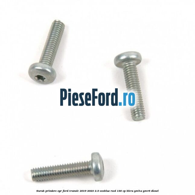 Surub prindere EGR Ford Transit 2019-2023 2.0 EcoBlue RWD 130 cp BKRA, YMHA, YMR6 diesel