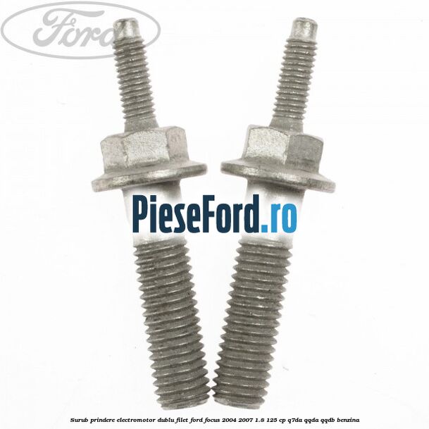 Surub prindere electromotor dublu filet Ford Focus 2004-2007 1.8 125 cp Q7DA, QQDA, QQDB benzina