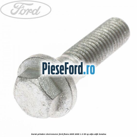 Surub prindere electromotor Ford Fiesta 2005-2008 1.3 69 cp A9JA, A9JB benzina