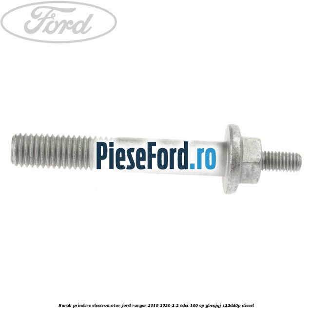Surub prindere electromotor Ford Ranger 2016-2020 2.2 TDCi 160 cp GBVAJQJ, T22DD0P diesel