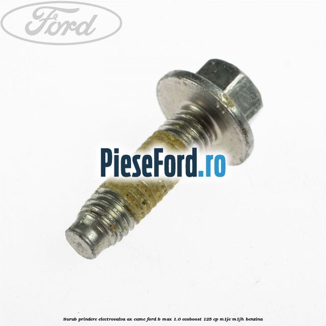 Surub prindere electrovalva ax came Ford B-Max 1.0 EcoBoost 125 cp M1JE, M1JH benzina