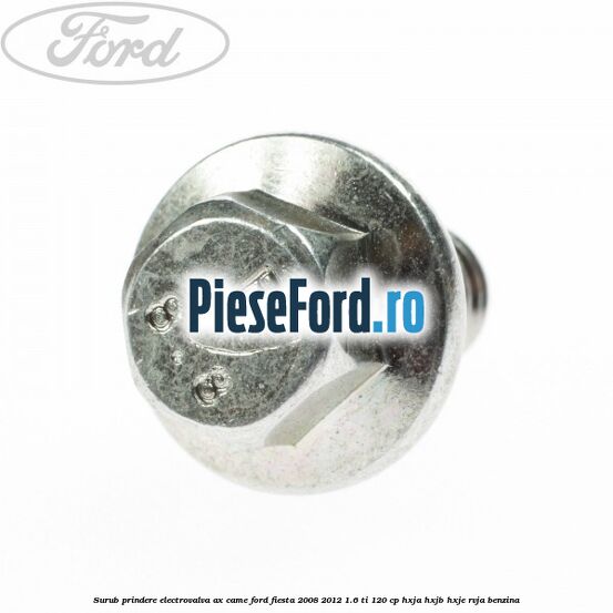 Surub prindere electrovalva ax came Ford Fiesta 2008-2012 1.6 Ti 120 cp HXJA, HXJB, HXJE, RVJA benzina