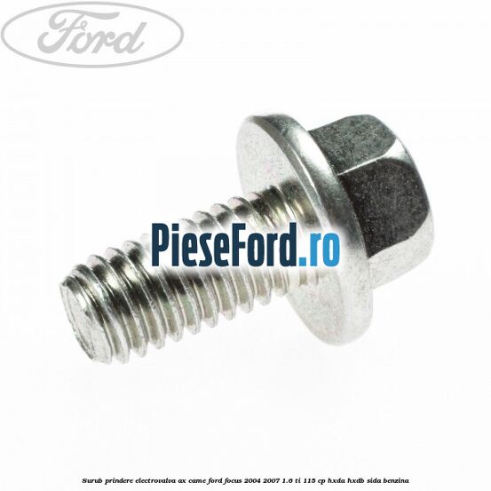 Surub prindere electrovalva ax came Ford Focus 2004-2007 1.6 Ti 115 cp HXDA, HXDB, SIDA benzina