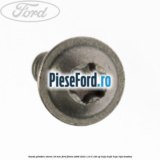 Surub prindere eleron 16 mm Ford Fiesta 2008-2012 1.6 Ti 120 cp HXJA, HXJB, HXJE, RVJA benzina