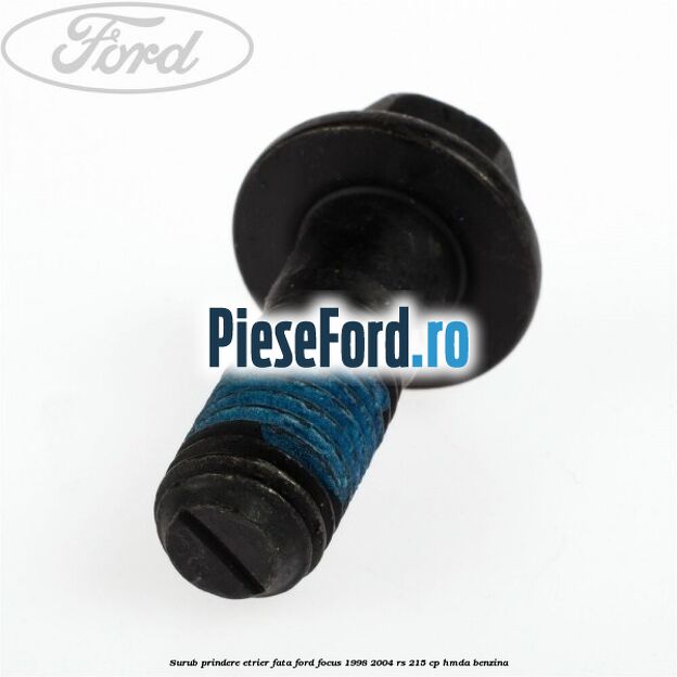 Surub prindere etrier fata Ford Focus 1998-2004 RS 215 cp HMDA benzina