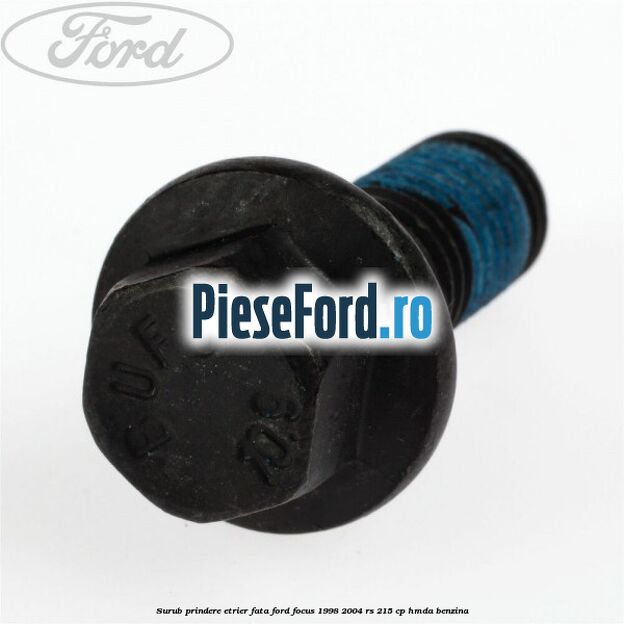 Surub prindere etrier fata Ford Focus 1998-2004 RS 215 cp HMDA benzina