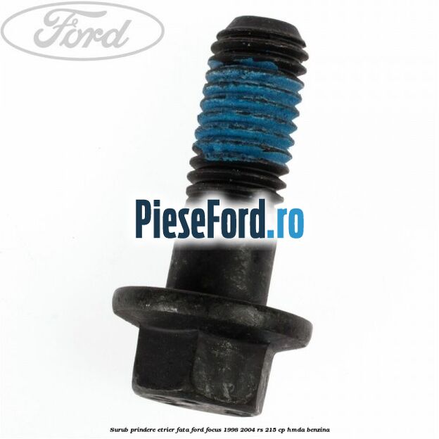 Surub prindere etrier fata Ford Focus 1998-2004 RS 215 cp HMDA benzina