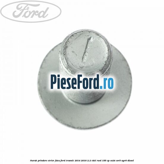 Surub prindere etrier fata Ford Transit 2014-2018 2.2 TDCi RWD 155 cp CV24, CVR5, UYR6 diesel