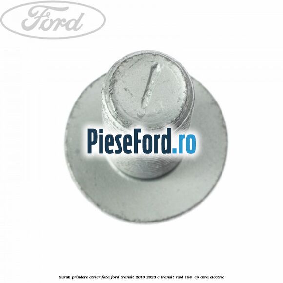 Surub prindere etrier fata Ford Transit 2019-2023 E-TRANSIT RWD 184  cp C0RA electric