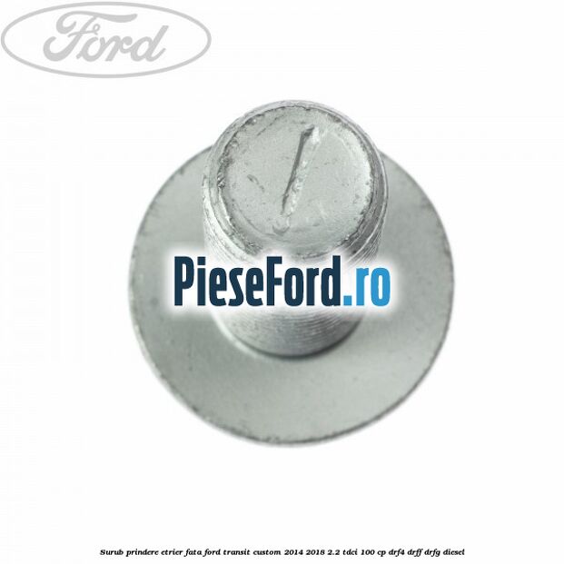 Surub prindere etrier fata Ford Transit Custom 2014-2018 2.2 TDCi 100 cp DRF4, DRFF, DRFG diesel