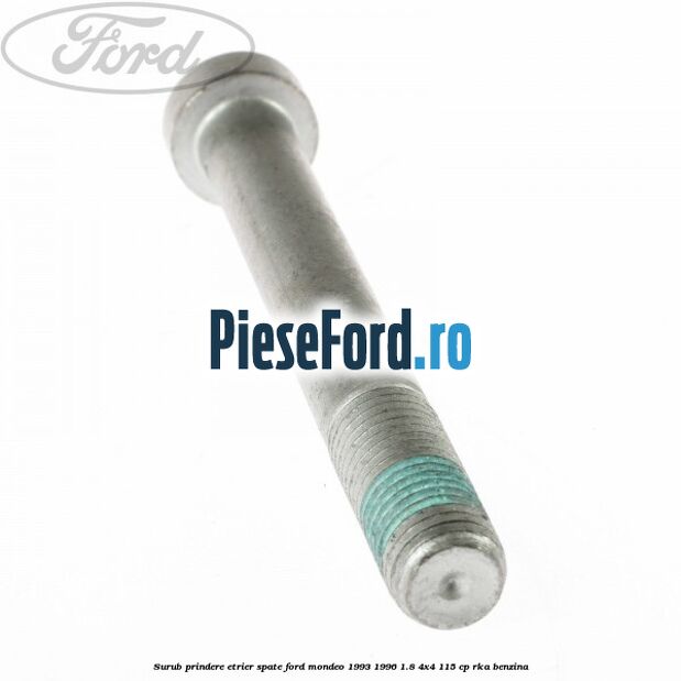 Surub prindere etrier spate Ford Mondeo 1993-1996 1.8 4x4 115 cp RKA benzina