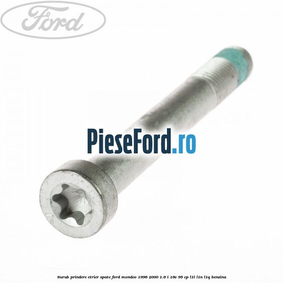 Surub prindere etrier spate Ford Mondeo 1996-2000 1.6 i 16V 95 cp L1L, L1N, L1Q benzina