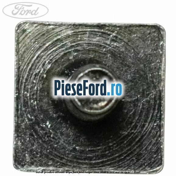 Surub prindere extensie aripa fata Ford Ranger 2002-2006 2.5 TD 4x4 84 cp WL-T diesel