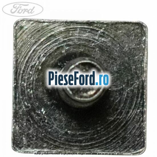 Surub prindere extensie aripa fata Ford Ranger 2002-2006 2.5 TD 84 cp WL-T diesel