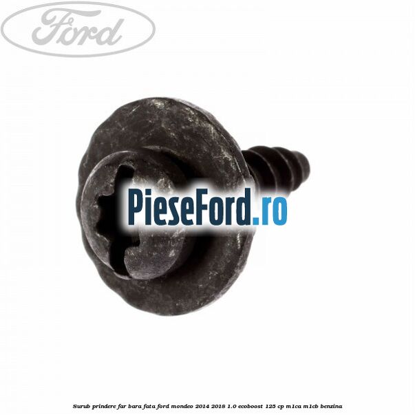 Surub prindere far, bara fata Ford Mondeo 2014-2018 1.0 EcoBoost 125 cp M1CA, M1CB benzina