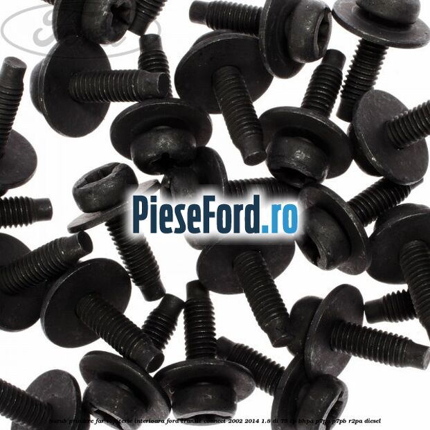 Surub prindere far, tapiterie interioara Ford Transit Connect 2002-2014 1.8 Di 75 cp BHPA, P7PA, P7PB, R2PA diesel