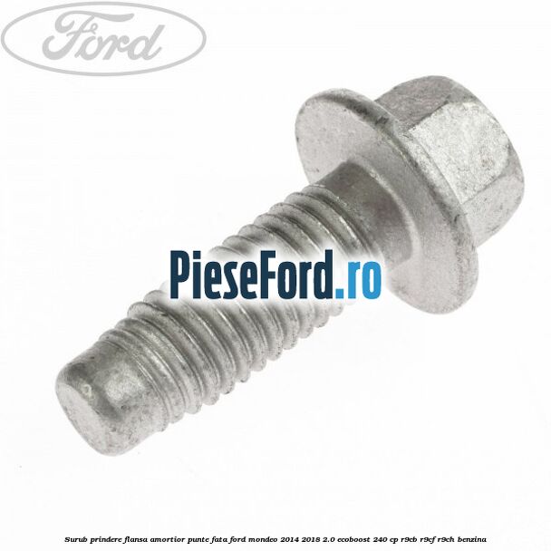 Surub prindere flansa amortior punte fata Ford Mondeo 2014-2018 2.0 EcoBoost 240 cp R9CB, R9CF, R9CH benzina