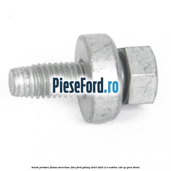 Surub prindere flansa amortizor fata Ford Galaxy 2015-2023 2.0 EcoBlue 120 cp YNCA diesel