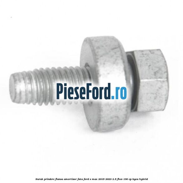 Surub prindere flansa amortizor fata Ford S-Max 2015-2023 2.5 FHEV 190 cp BGCA hybrid