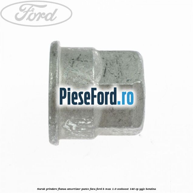 Surub prindere flansa amortizor punte fata Ford B-Max 1.0 EcoBoost 140 cp YYJC benzina