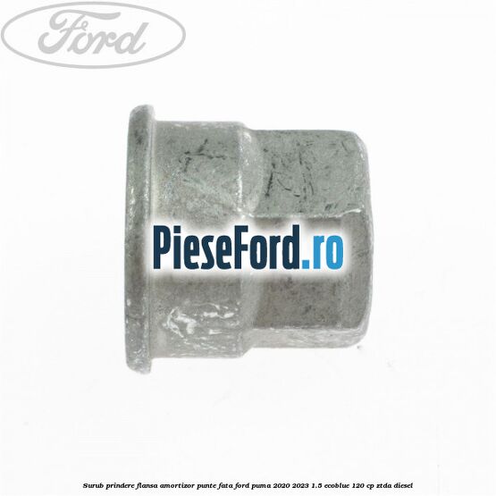 Surub prindere flansa amortizor punte fata Ford Puma 2020-2023 1.5 EcoBlue 120 cp ZTDA diesel