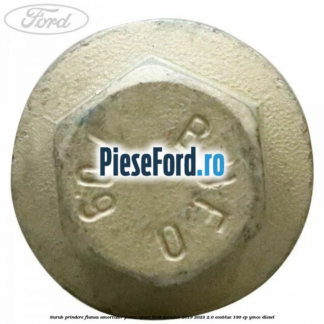 Surub prindere flansa amortizor punte spate Ford Mondeo 2019-2023 2.0 EcoBlue 190 cp YMCC diesel