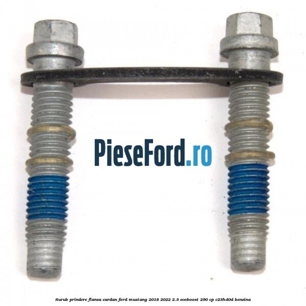 Surub prindere flansa cardan Ford Mustang 2018-2022 2.3 EcoBoost 290 cp C23HD0D benzina