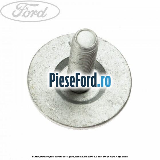 Surub prindere fulie arbore cotit Ford Fiesta 2002-2005 1.6 TDCi 90 cp HHJA, HHJB diesel