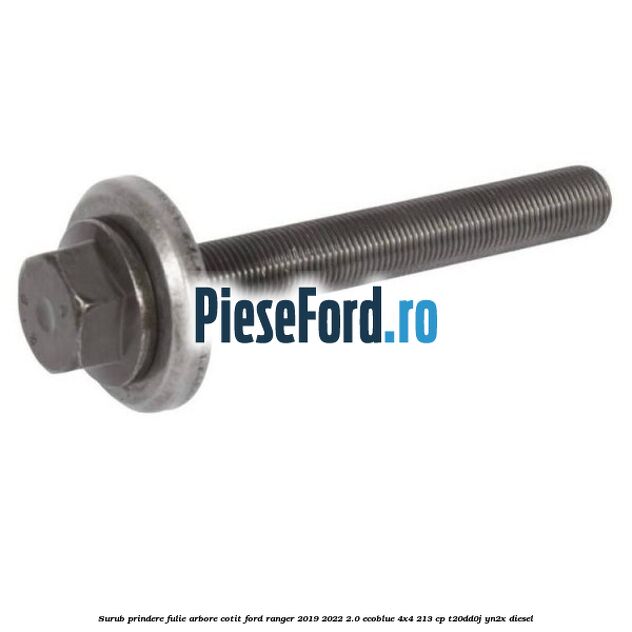 Surub prindere fulie arbore cotit Ford Ranger 2019-2022 2.0 EcoBlue 4x4 213 cp T20DD0J, YN2X diesel