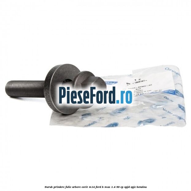 Surub prindere fulie arbore cotit M14 Ford B-Max 1.4 90 cp SPJD, SPJE benzina
