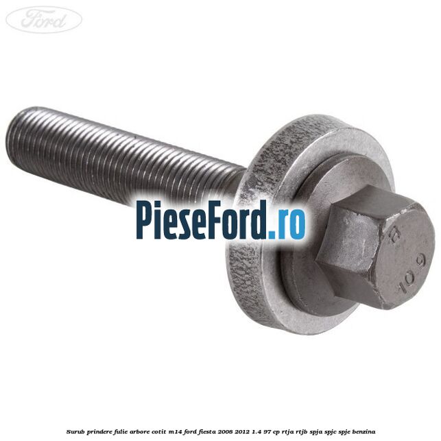 Surub prindere fulie arbore cotit M14 Ford Fiesta 2008-2012 1.4 97 cp
