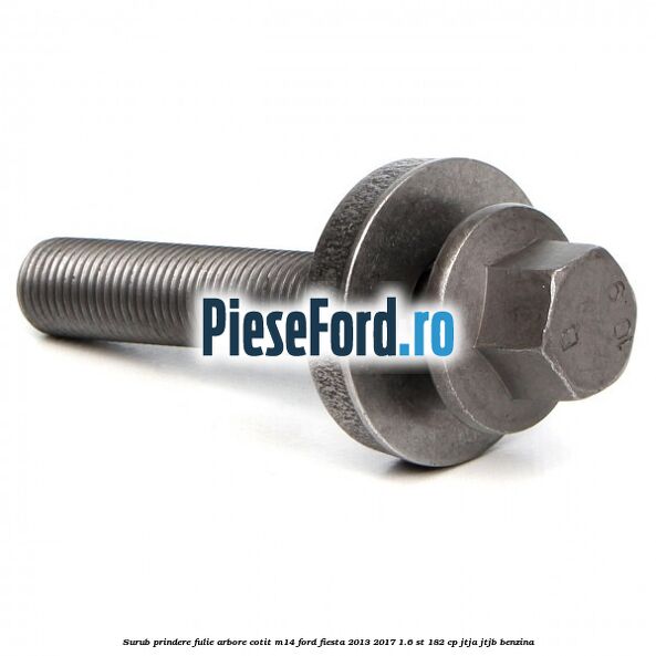 Surub prindere fulie arbore cotit M14 Ford Fiesta 2013-2017 1.6 ST 182 cp JTJA, JTJB benzina