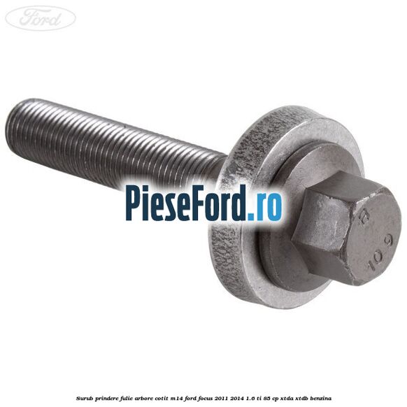 Surub prindere fulie arbore cotit M14 Ford Focus 2011-2014 1.6 Ti 85 cp