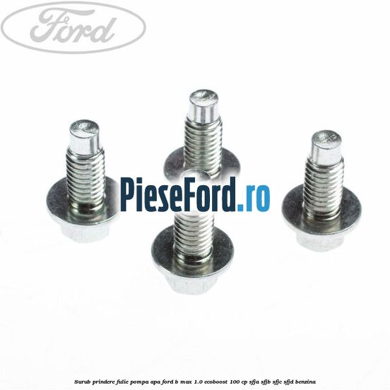 Surub prindere fulie pompa apa Ford B-Max 1.0 EcoBoost 100 cp SFJA, SFJB, SFJC, SFJD benzina