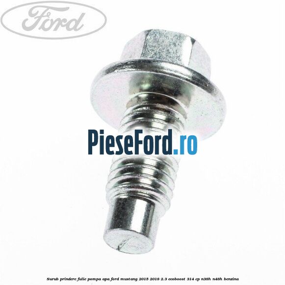 Surub prindere fulie pompa apa Ford Mustang 2015-2018 2.3 EcoBoost 314 cp N38H, N48H benzina