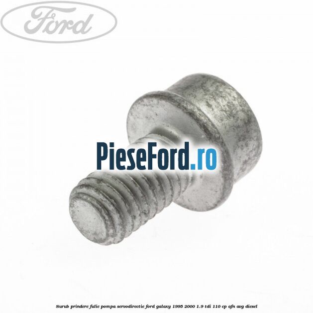 Surub prindere fulie pompa servodirectie Ford Galaxy 1995-2000 1.9 TDI 110 cp AFN, AVG diesel