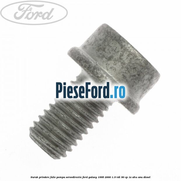 Surub prindere fulie pompa servodirectie Ford Galaxy 1995-2000 1.9 TDI 90 cp 1Z, AHU, ANU diesel