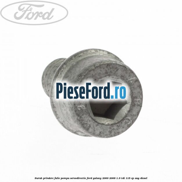 Surub prindere fulie pompa servodirectie Ford Galaxy 2000-2006 1.9 TDI 115 cp AUY diesel