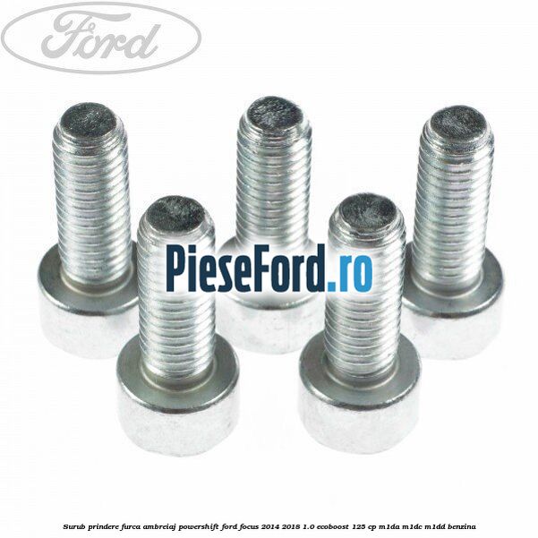 Surub prindere furca ambreiaj Powershift Ford Focus 2014-2018 1.0 EcoBoost 125 cp M1DA, M1DC, M1DD benzina